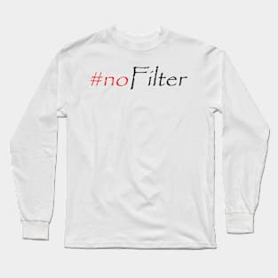 #noFilter Long Sleeve T-Shirt